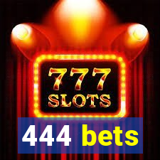 444 bets